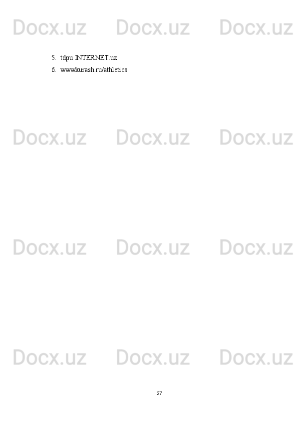 5. tdpu INTERNET.uz
6. wwwkurash.ru/athletics
27