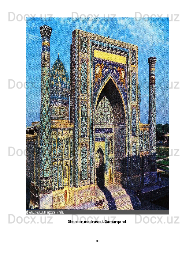 Sherdor madrasasi. Samarqand.
30 