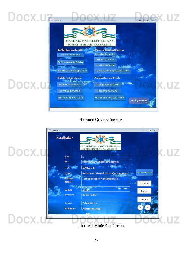 45-rasm.Qidiruv formasi. 
46-rasm. Hodimlar formasi 
37  
  