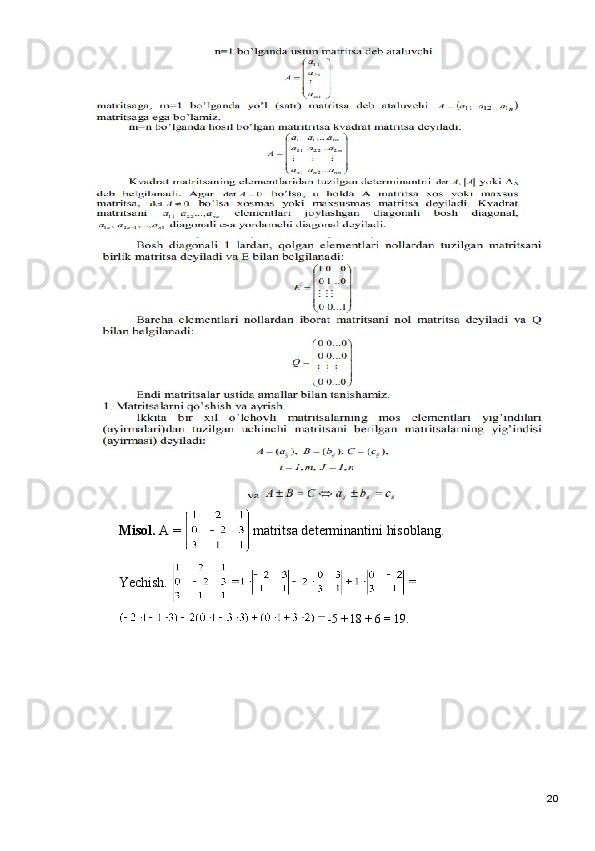 Mis о l.   А  =  m а trits а  d е t е rmin а ntini his о bl а ng.
Yechish. 
 -5 + 18 + 6 = 19. 
20 