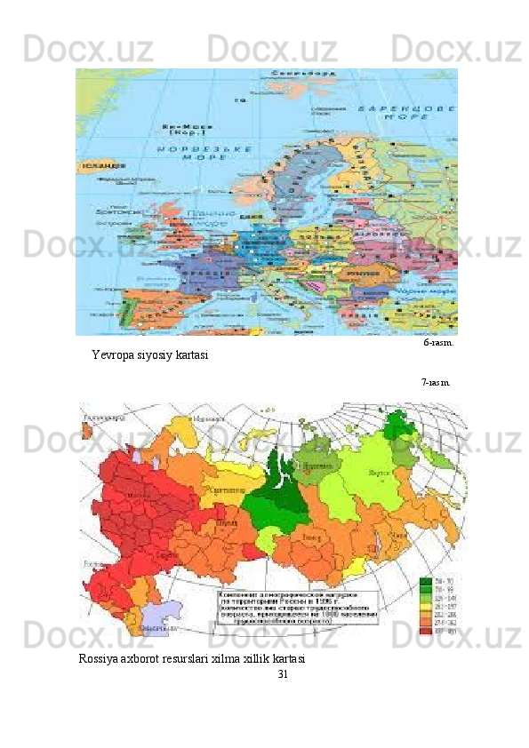                                            
                                                                                                                 6-rasm.
     Yevropa siyosiy kartasi
                                                                                                        
                                                                                                                7-rasm .
        
 Rossiya axborot resurslari xilma xillik kartasi 
31 